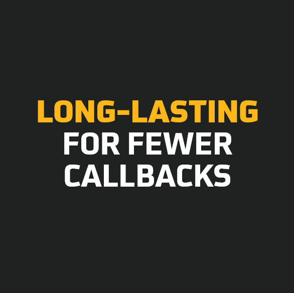 Long Lasting For Fewer Callbacks